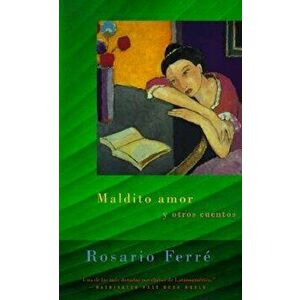 Maldito Amor: Sweet Diamond Dust - Spanish-Language Edition, Paperback - Rosario Ferre imagine