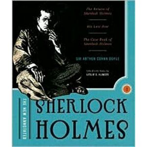 The New Annotated Sherlock Holmes: The Complete Short Stories: The Return of Sherlock Holmes, His Last Bow and the Case-Book of Sherlock Holmes, Hardc imagine