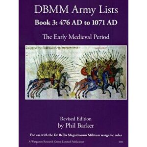 DBMM Army Lists Book 3: The Early Medieval Period 476 AD to 1971 AD, Paperback - Phil Barker imagine