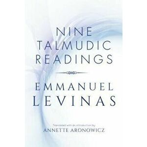 Nine Talmudic Readings, Paperback - Emmanuel Levinas imagine