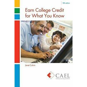 Earn College Credit for What You Know, Paperback - Cael-Colvin imagine