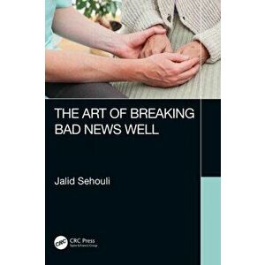 The Art of Breaking Bad News Well, Paperback - Jalid Sehouli imagine