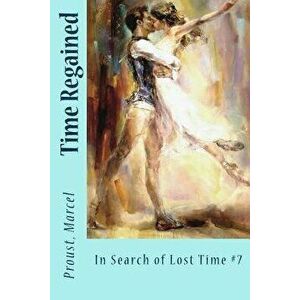 Time Regained: In Search of Lost Time #7, Paperback - Stephen Hudson imagine