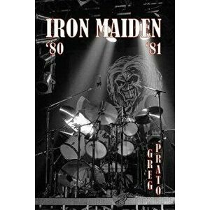 Iron Maiden: '80 '81, Paperback - Greg Prato imagine