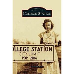 College Station, Hardcover - Glenn D. Davis imagine