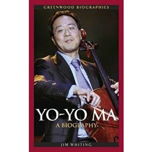 Yo-Yo Ma: A Biography, Hardcover - Jim Whiting imagine