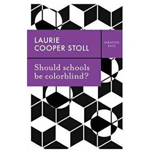 Should Schools Be Colorblind?, Paperback - Laurie Cooper Stoll imagine