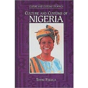 Culture and Customs of Nigeria, Paperback - Toyin Falola imagine