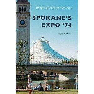 Spokane's Expo '74, Hardcover - Bill Cotter imagine
