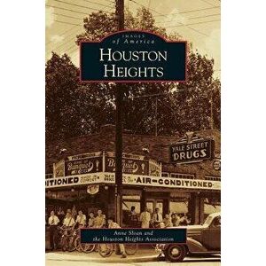 Houston Heights, Hardcover - Anne Sloan imagine