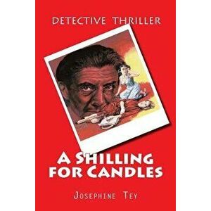 A Shilling for Candles, Paperback - Josephine Tey imagine
