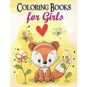 Gorgeous Coloring Book for Girls: The Really Best Relaxing Colouring Book For Girls 2017 (Cute, Animal, Dog, Cat, Elephant, Rabbit, Owls, Bears, Kids, imagine