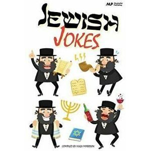 Jewish Jokes: Gags and Funny Stories in the Great Jewish Tradition, Paperback - Hugh Morrison imagine