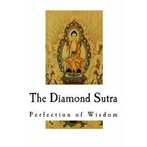 The Diamond Sutra: Perfection of Wisdom, Paperback - William Gemmell imagine