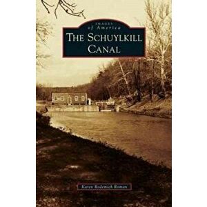 Schuylkill Canal, Hardcover - Karen Rodemich Roman imagine