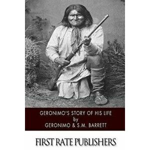Geronimo's Story of His Life, Paperback - S. M. Barrett imagine