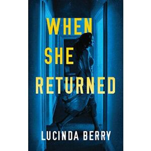 When She Returned, Paperback - Lucinda Berry imagine