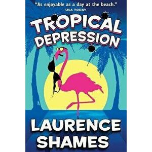 Tropical Depression, Paperback - Laurence Shames imagine