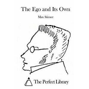 The Ego and Its Own, Paperback - The Perfect Library imagine