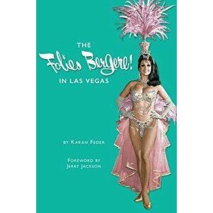 The Folies Bergere in Las Vegas, Hardcover - Karan Feder imagine