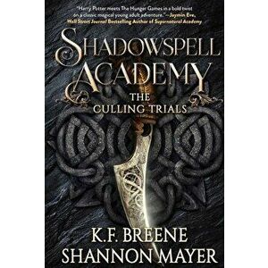 Shadowspell Academy: The Culling Trials, Hardcover - Shannon Mayer imagine