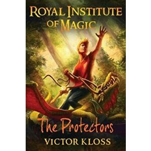 Royal Institute of Magic (The Protectors), Paperback - Victor Kloss imagine