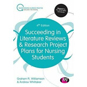 Succeeding in Literature Reviews and Research Project Plans for Nursing Students, Paperback - G. R. Williamson imagine