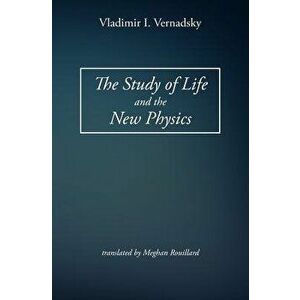 The Study of Life and the New Physics, Paperback - Meghan Rouillard imagine
