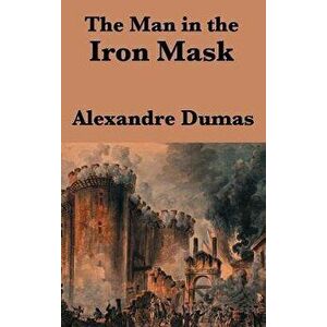 The Man in the Iron Mask, Hardcover - Alexandre Dumas imagine