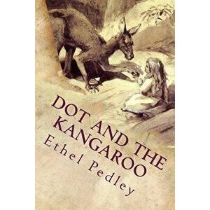 Dot and the Kangaroo: Illustrated, Paperback - Frank Mahony imagine