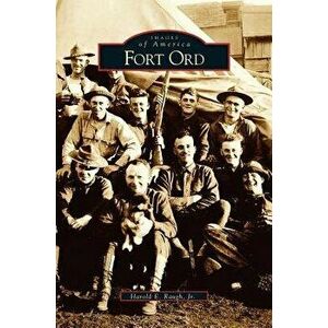 Fort Ord, Hardcover - Harold E. Jr. Raugh imagine