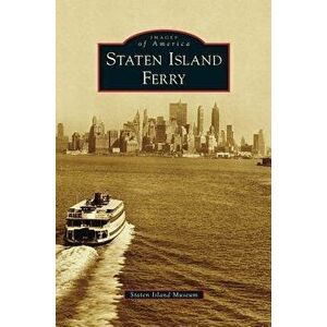 Staten Island Ferry, Hardcover - Staten Island Museum imagine