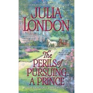 The Perils of Pursuing a Prince, Paperback - Julia London imagine