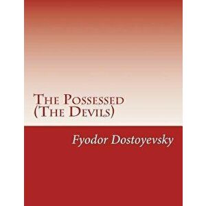 The Possessed (The Devils), Paperback - Fyodor Dostoyevsky imagine