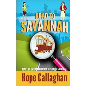 Road to Savannah, Paperback - Hope Callaghan imagine