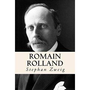 Romain Rolland, Paperback - Stephan Zweig imagine