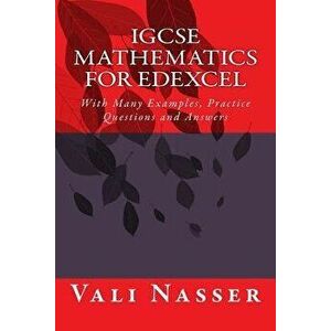 IGCSE Mathematics for Edexcel: With Many Examples, Practice Questions and Answers, Paperback - Vali Nasser imagine