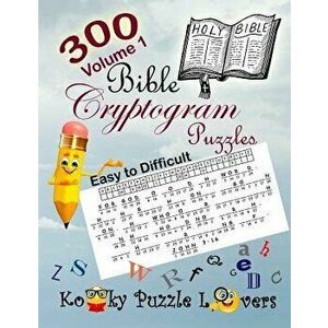 Bible Cryptograms, Volume 1: 300 Puzzles, Paperback - Kooky Puzzle Lovers imagine
