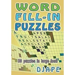 Word Fill-In Puzzles: 80 puzzles in large font!, Paperback - Djape imagine