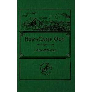 How To Camp Out, Paperback - John M. Gould imagine
