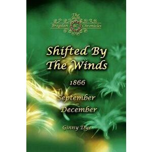 Shifted By The Winds (# 8 in the Bregdan Chronicles Historical Fiction Romance Series), Paperback - Ginny Dye imagine