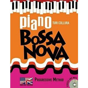 Piano Bossa Nova: A Progressive Method, Paperback - Turi Collura imagine
