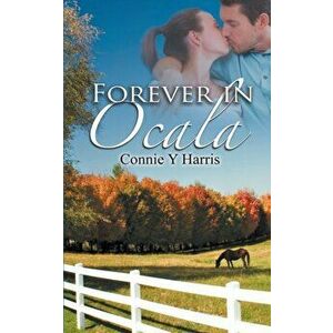 Forever in Ocala, Paperback - Connie Y. Harris imagine