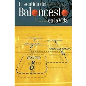 El Sentido Del Baloncesto En La Vida: Libro Motivacional y Liderazgo, Paperback - Manuel Narvaez imagine