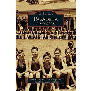Pasadena: 1940-2008, Hardcover - Patrick Conyers imagine