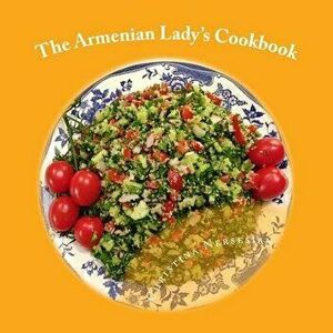 The Armenian Lady's Cookbook, Paperback - Christina Nersesian imagine