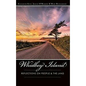 Whidbey Island: Reflections on People & the Land, Hardcover - Elizabeth Guss imagine