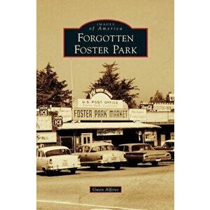 Forgotten Foster Park, Hardcover - Gwen Alferes imagine