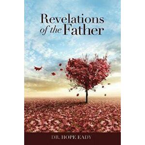 Revelations of the Father, Paperback - Dr Hope Eady imagine