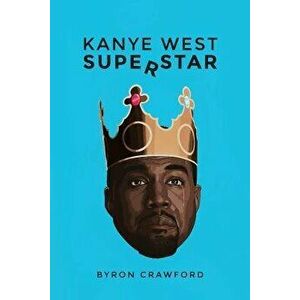 Kanye West Superstar, Paperback - Theotis Jones imagine